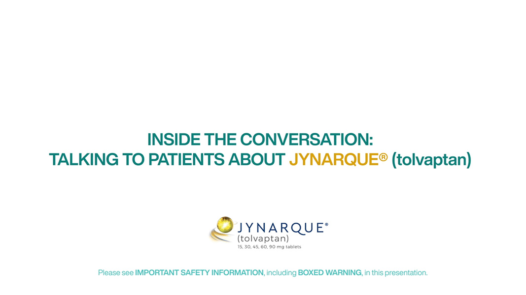 Talking to Patients About JYNARQUE®, Video