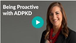 Being Proactive with ADPKD